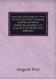 Portada de HESIODS GEDICHTE IN IHRER URSPRÃŒNGLICHEN FASSUNG UND SPRACHFORM WIEDERHERGESTELLT VON AUGUST FICK. M (GERMAN EDITION)