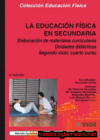 Portada de LA EDUCACIÓN FÍSICA EN SECUNDARIA. UNIDADES DIDÁCTICAS. SEGUNDO CICLO: CUARTO CURSO - EBOOK