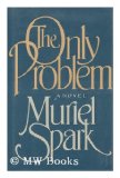 Portada de THE ONLY PROBLEM / MURIEL SPARK