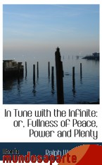 Portada de IN TUNE WITH THE INFINITE: OR, FULLNESS OF PEACE, POWER AND PLENTY