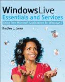 Portada de WINDOWS LIVE ESSENTIALS AND SERVICES: USING FREE MICROSOFT APPLICATIONS FOR WINDOWS 7