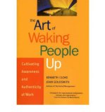 Portada de THE ART OF WAKING PEOPLE UP: CULTIVATING AUTHENTICITY AND AWARENESS IN THE WORKPLACE (WARREN BENNIS SIGNATURE BOOKS) (HARDBACK) - COMMON