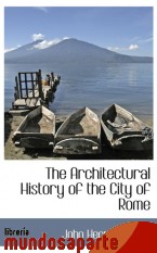 Portada de THE ARCHITECTURAL HISTORY OF THE CITY OF ROME