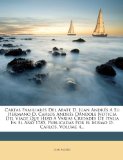 Portada de CARTAS FAMILIARES DEL ABATE D. JUAN ANDR S A SU HERMANO D. CARLOS ANDR S D NDOLE NOTICIA DEL VIAGE QUE HIZO A VARIAS CIUDADES DE ITALIA EN EL A O 1785, PUBLICADAS POR EL MISMO D. CARLOS, VOLUME 4...