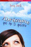 Portada de ABRÁZAME QUE NO TE QUIERO
