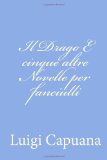 Portada de IL DRAGO E CINQUE ALTRE NOVELLE PER FANCIULLI