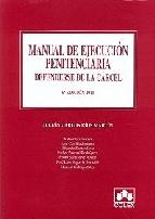Portada de MANUAL DE EJECUCION PENITENCIARIA: DEFENDERSE DE LA CARCEL (6ª ED)