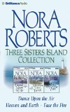 Portada de NORA ROBERTS THREE SISTERS ISLAND CD COLLECTION: DANCE UPON THE AIR, HEAVEN AND EARTH, FACE THE FIRE (THREE SISTERS ISLAND TRILOGY)