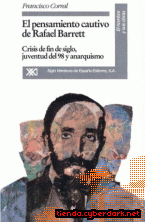 Portada de EL PENSAMIENTO CAUTIVO DE RAFAEL BARRETT. CRISIS DE FIN DE SIGLO, JUVENTUD DEL 98 Y ANARQUISMO - EBOOK