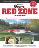 Portada de GOLF'S RED ZONE CHALLENGE: A BREAKTHROUGH SYSTEM TO TRACK AND IMPROVE YOUR SHORT GAME AND SIGNIFICANTLY LOWER YOUR SCORES BY DAVID TOMS (FOREWORD), ROB AKINS (1-MAY-2009) PAPERBACK