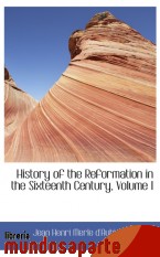 Portada de HISTORY OF THE REFORMATION IN THE SIXTEENTH CENTURY, VOLUME I