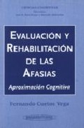 Portada de EVALUACION Y REHABILITACION DE LAS AFASIAS: APROXIMACION COGNITIVA