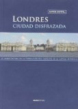 Portada de LONDRES. CIUDAD DISFRAZADA (LECTURAS DE ARQUITECTURA)