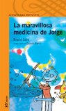 Portada de LA MARAVILLOSA MEDICINA DE JORGE