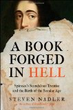 Portada de A BOOK FORGED IN HELL: SPINOZA'S SCANDALOUS TREATISE AND THE BIRTH OF THE SECULAR AGE