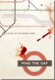 Portada de MIND THE GAP: A NOVEL OF THE HIDDEN CITIES