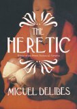 Portada de THE HERETIC (EI HEREJE): A NOVEL OF THE INQUISITION