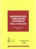 Portada de MODERNIZACIÓN Y RELACIONES ECONÓMICAS ESPAÑA Y AMÉRICA LATINA.