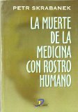 Portada de LA MUERTE DE LA MEDICINA CON ROSTRO HUMANO