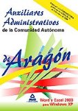 Portada de AUXILIARES ADMINISTRATIVOS DE LA COMUNIDAD AUTONOMA DE ARAGON. WORD Y EXCEL 2003 PARA WINDOWS XP