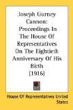 Portada de JOSEPH GURNEY CANNON: PROCEEDINGS IN THE HOUSE OF REPRESENTATIVES ON THE EIGHTIETH ANNIVERSARY OF HIS BIRTH (1916)