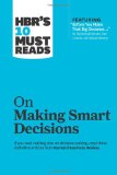 Portada de HBR'S 10 MUST READS ON MAKING SMART DECISIONS (WITH FEATURED ARTICLE "BEFORE YOU MAKE THAT BIG DECISION..." BY DANIEL KAHNEMAN, DAN LOVALLO, AND OLIVI