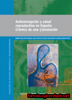 Portada de ANTICONCEPCIÓN Y SALUD REPRODUCTIVA EN ESPAÑA: CRÓNICA DE UNA (R)EVOLUCIÓN - EBOOK