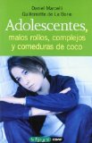 Portada de ADOLESCENTES, MALOS ROLLOS, COMPLEJOS Y COMEDURAS DE COCO