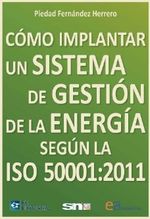 Portada de CÓMO IMPLANTAR UN SISTEMA DE GESTIÓN DE LA ENERGÍA SEGÚN LA ISO 50001:2011