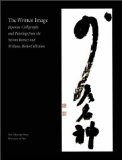 Portada de THE WRITTEN IMAGE: JAPANESE CALLIGRAPHY AND PAINTING FROM THE SYLVAN BARNET AND WILLIAM BURTO COLLECTION