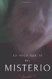 Portada de LO POCO QUE SE DEL MISTERIO