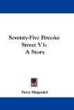 Portada de SEVENTY-FIVE BROOKE STREET V1: A STORY