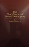 Portada de THE COMPLETE SHORT STORIES OF ERNEST HEMINGWAY