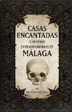 Portada de CASAS ENCANTADAS Y SUCESOS EXTRAORDINARIOS EN MALAGA