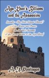 Portada de AGA KHAN'S BILLIONS AND THE ASSASSINS: ISMAILIS-THE NEXT ISLAMIC THREAT? (SEX, MONEY AND POWER: AN INSIDER'S ACCOUNT OF THE SECRET WORLD OF THE AGA KHAN) BY A. U. PENDRAGON (30-JUN-2008) PAPERBACK