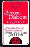 Portada de BEYOND DIALOGUE: TOWARD A MUTUAL TRANSFORMATION OF CHRISTIANITY AND BUDDHISM (156P) BY JOHN B. COBB (1982-11-01)