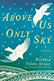 Portada de ABOVE US ONLY SKY: A NOVEL BY MICHELE YOUNG-STONE (2015-03-03)