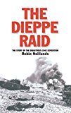 Portada de THE DIEPPE RAID: THE STORY OF THE DISASTROUS 1942 EXPEDITION (TWENTIETH-CENTURY BATTLES) BY ROBIN NEILLANDS (2005-11-01)