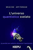 Portada de L'UNIVERSO QUANTISTICO SVELATO: (E PERCHÉ NON CADIAMO ATTRAVERSO IL PAVIMENTO) (ITALIAN EDITION)