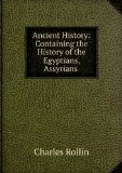 Portada de THE ANCIENT HISTORY CONTAINING THE HISTORY OF THE EGYPTIANS, ASSYRIANS, CHALDEANS, MEDES, LYDIANS, CARTHAGINIANS, PERSIANS, MACEDONIANS, THE SELEUCIDAE IN SYRIA, AND PARTHIANS. 2