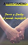 Portada de TRAVIS Y EMILY: EL PASADO IMPERFECTO (HERMANOS SULLIVAN Nº 2)