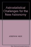 Portada de ASTROSTATISTICAL CHALLENGES FOR THE NEW ASTRONOMY