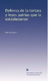 Portada de DEFENSA DE LA TORTURA Y LEYES PATRIAS QUE LA ESTABLECIERON