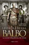 Portada de BALBO. LA MANO IZQUIERDA DE CÉSAR (NOVELA HISTÓRICA)