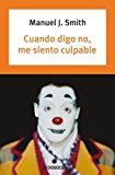 Portada de CUANDO DIGO NO, ME SIENTO CULPABLE (SPANISH EDITION) BY MANUEL J. SMITH (2005-09-01)