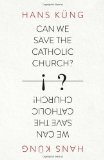 Portada de CAN WE SAVE THE CATHOLIC CHURCH? BY KUNG, HANS (2013) PAPERBACK