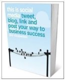 Portada de THIS IS SOCIAL MEDIA: TWEET, BLOG, LINK AND POST YOUR WAY TO BUSINESS SUCCESS BY GUY CLAPPERTON (2009)