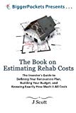 Portada de THE BOOK ON ESTIMATING REHAB COSTS: THE INVESTOR'S GUIDE TO DEFINING YOUR RENOVATION PLAN, BUILDING YOUR BUDGET, AND KNOWING EXACTLY HOW MUCH IT ALL COSTS (BIGGERPOCKETS PRESENTS...) BY MR. J SCOTT (2013-03-22)