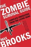 Portada de THE ZOMBIE SURVIVAL GUIDE: COMPLETE PROTECTION FROM THE LIVING DEAD BY BROOKS, MAX ON 27/08/2004 1ST (FIRST) UK EDITION