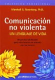 Portada de COMUNICACION NO VIOLENTA: UN LENGUAJE DE VIDA (SPANISH EDITION) BY MARSHALL B. ROSENBERG (2006-06-01)